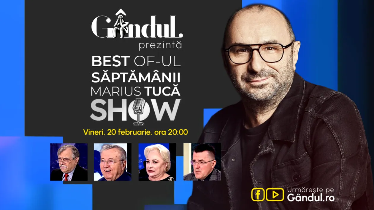 Gândul prezintă Best of Marius Tucă Show - vineri, 20 februarie, de la ora 20.00