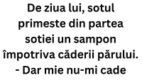 BANCUL ZILEI | De ziua lui, soțul primește din partea soției un șampon împotriva căderii părului