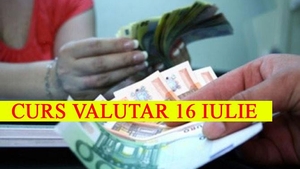 Curs valutar 16 iulie 2019. Surpriză la casele de schimb: câți lei costă 1 EURO și 1 DOLAR