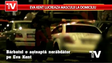 Eva Kent lucreaza masculii la domiciliu