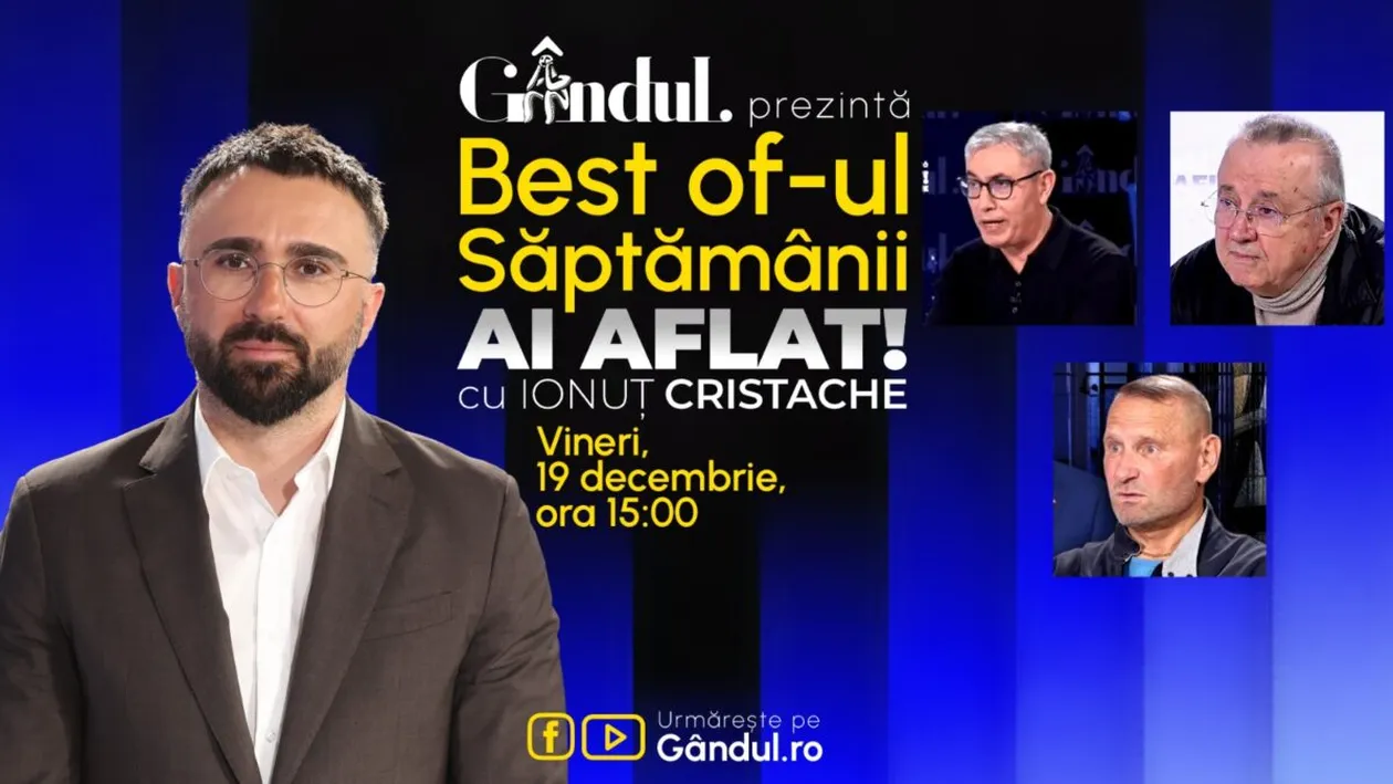 Gândul prezintă Best Of Ai aflat! Cu Ionuț Cristache - vineri, 19 decembrie, de la ora 15.00