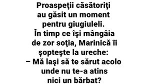 BANCUL ZILEI | "Mă lași să te sărut acolo unde nu te-a atins niciun bărbat?"