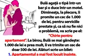 BANC | Bulă agață o tipă într-un bar şi o duce într-un motel. Dimineața, la plecare, îi promite 1.000 de lei