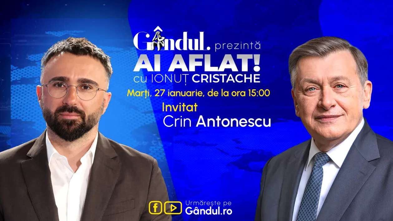 „Ai Aflat! cu Ionuț Cristache” începe marți, 27 ianuarie, de la ora 15.00, live pe Gândul. Invitat: Crin Antonescu