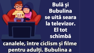BANC | Bulă și Bubulina se uită seara la TV. El tot schimbă canalele, între ciclism și filme pentru adulți