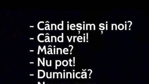 BANCUL ZILEI | "Când ieșim și noi?"