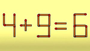 Test IQ pentru cei mai inteligenți | Corectează ecuația 4+9=6, mutând un singur băț de chibrit