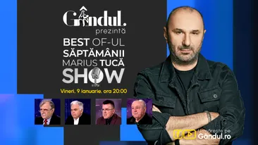 Gândul prezintă Best of Marius Tucă Show - vineri, 9 ianuarie, de la ora 20.00
