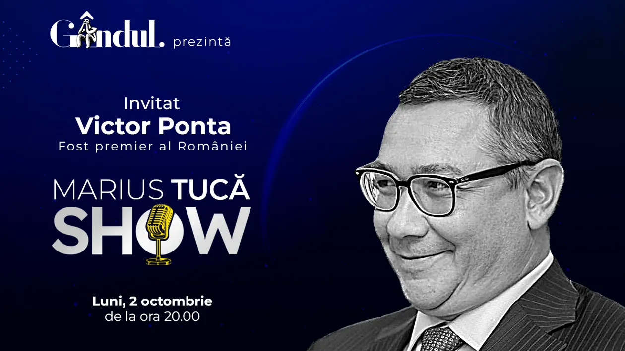 Marius Tucă Show începe luni, 2 octombrie, de la ora 20.00, live pe gandul.ro. Invitat: Victor Ponta