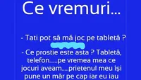 BANC | Tati, pot să mă joc pe tabletă?