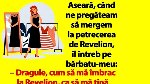 Bancul sfârșitului de an  | Dragule, cum să mă îmbrac la Revelion?