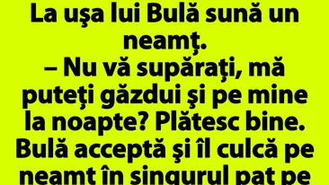 BANC | La uşa lui Bulă sună un neamţ: Nu vă supăraţi, mă puteţi găzdui şi pe mine la noapte? Plătesc bine