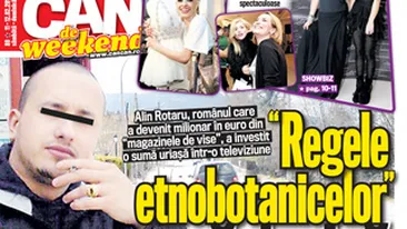 A aparut CANCAN de weekend!Afla ce vrea sa faca Regele etnobotanicelor cu banii castigati din afacera cu magazinele de vise!