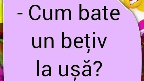 BANCUL ZILEI | Cum bate un bețiv la ușă?
