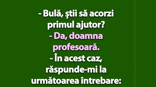 BANC | Bulă, știi să acorzi primul ajutor?