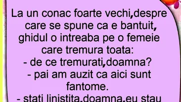 BANCUL ZILEI | De ce tremurați, doamnă?