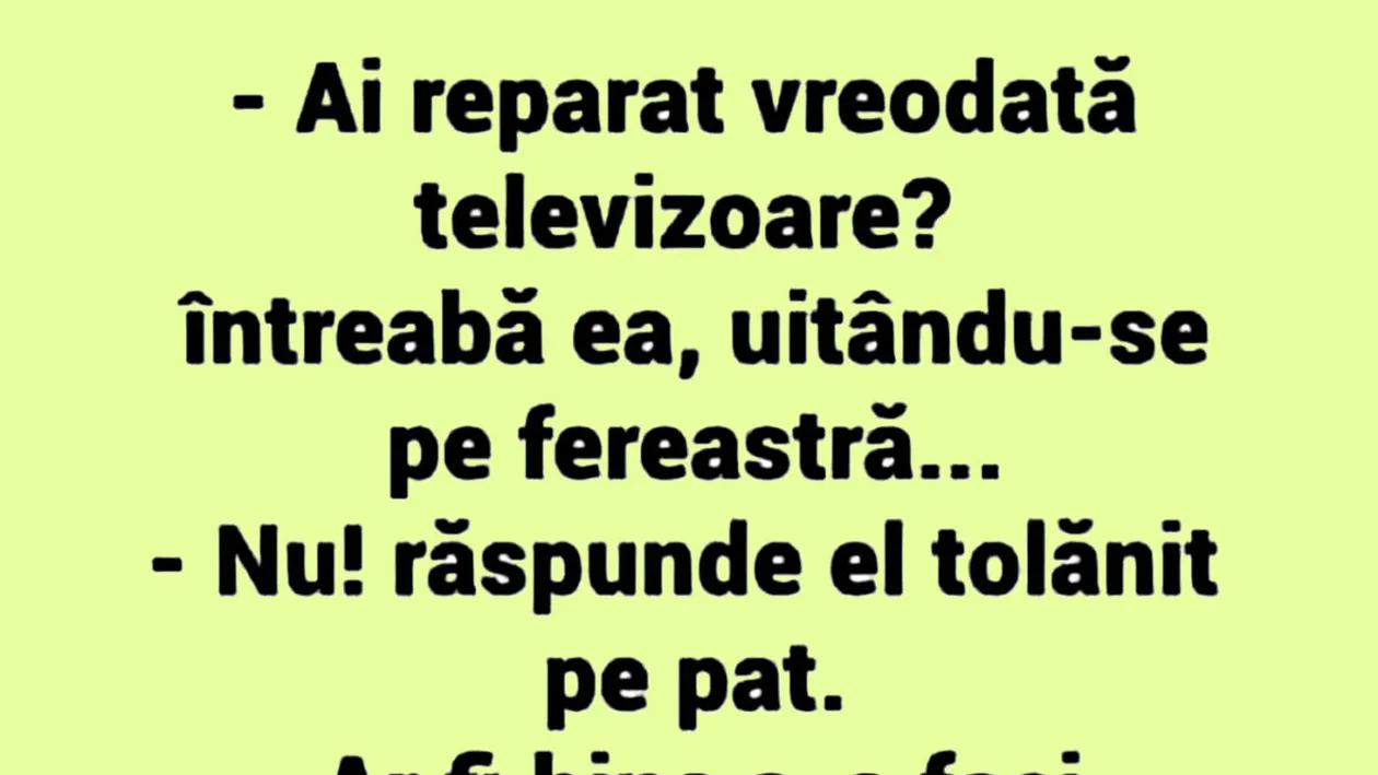 Bancul începutului de săptămână | Ai reparat vreodată televizoare?