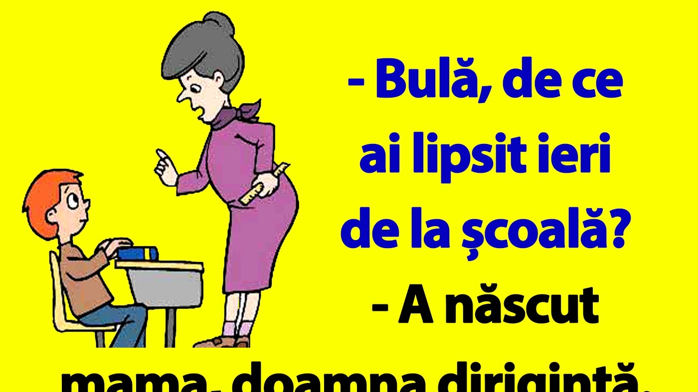 BANC | "Bulă, de ce ai lipsit ieri de la școală?"