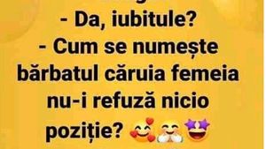 BANC | Cum se numeste bărbatul căruia femeia nu îi refuză nicio poziție?!