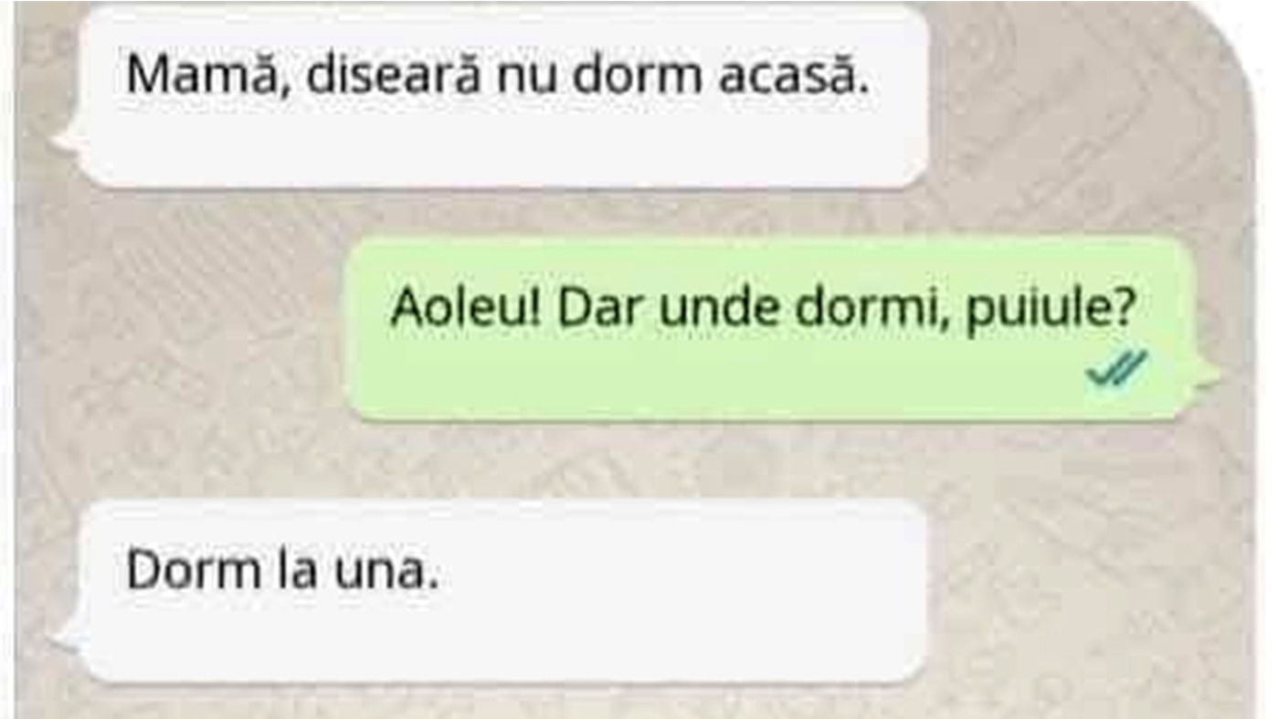 Bancul de weekend | "Mamă, diseară nu dorm acasă"