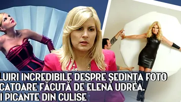 Dezvăluiri INCREDIBILE despre şedinţa foto provocatoare făcută de Elena Udrea. Detalii PICANTE din culise