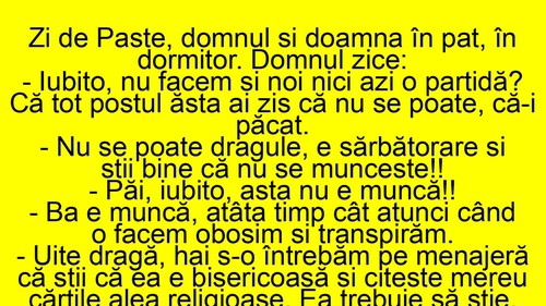 BANCUL ZILEI | "Iubito, nu facem și noi nici azi o partidă?"