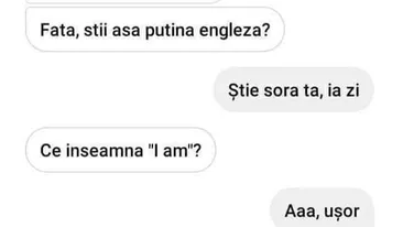 BANCUL ZILEI | Fată, știi engleză? Ce înseamnă 'I am'?