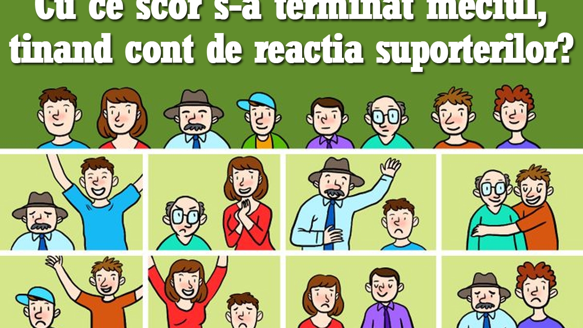 Test de logică pentru genii | Cu ce scor s-a terminat meciul, judecând după reacția suporterilor din imagine?