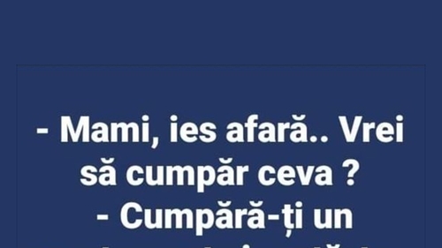 BANC | "Mami, ies afară. Vrei să cumpăr ceva?"