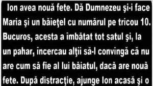 BANCUL ZILEI | Ion avea 9 fete. Într-un final, Maria îi face și un băiat