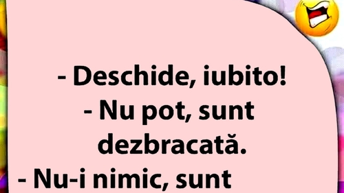 BANCUL ZILEI | "Deschide, iubito!"