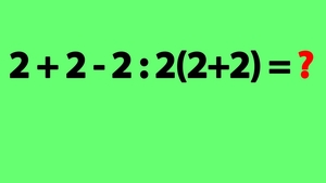 Test IQ pentru matematicieni | Cât face 2 + 2 - 2 : 2(2+2) = ?