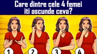 TEST IQ | Care dintre cele 4 femei îți ascunde cu siguranță ceva?