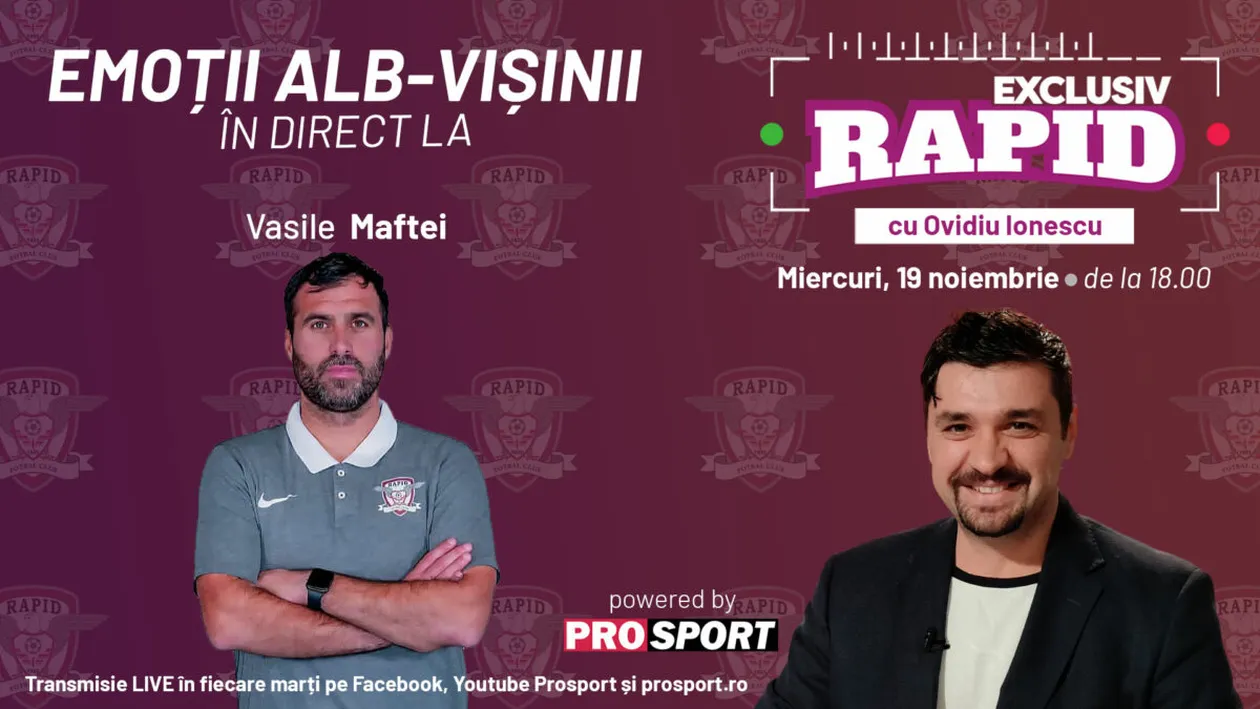 „EXCLUSIV RAPID” cu Vasile Maftei începe la ora 18:00, în direct pe YouTube – ProSport