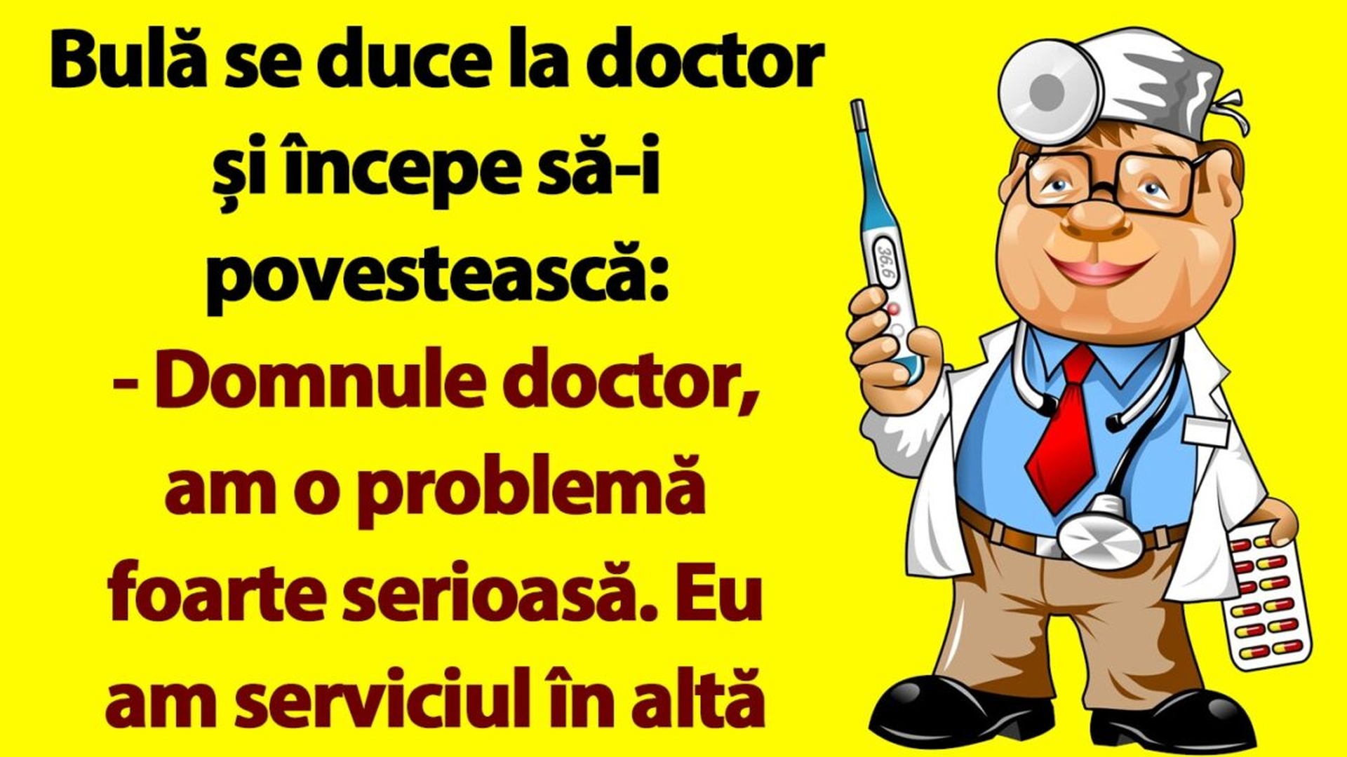 BANC | Bulă se duce la doctor și începe să-i povestească