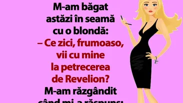 BANCUL ZILEI | Ce zici, frumoaso, vii cu mine la petrecerea de Revelion?