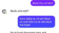 BANCUL ZILEI | Sunt iubita ta, mi-am făcut un cont fals ca să văd dacă mă înșeli