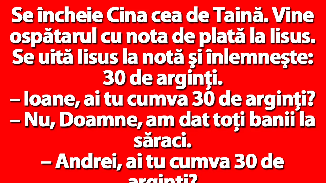 BANC | Se încheie Cina cea de Taină. Vine ospătarul cu nota de plată la Iisus