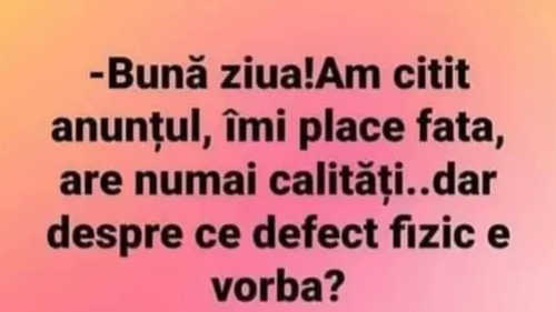 BANCUL ZILEI | "Am citit anunțul, îmi place fata"