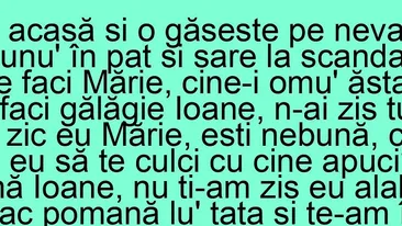 BANCUL ZILEI | Ion vine acasă și o găsește pe nevastă-sa cu altul în pat