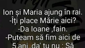 BANCUL ZILEI | Ion și Maria ajung în Rai