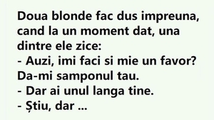 BANCUL DE VINERI | Două blonde fac duș împreună: „Îmi dai și mie șamponul?”