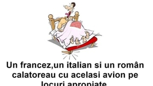 BANCUL ZILEI | Un francez, un italian și un român călătoreau cu același avion, pe locuri apropiate