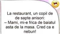 BANC | La restaurant, un copil de 7 anişori: Mami, mi-e frică