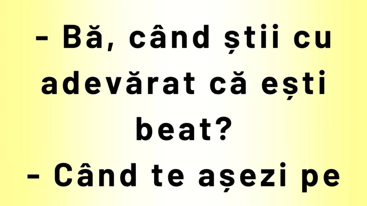 Bancul de weekend | Când știi cu adevărat că ești beat?