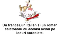 BANCUL ZILEI | Un francez, un italian și un român călătoreau cu același avion, pe locuri apropiate