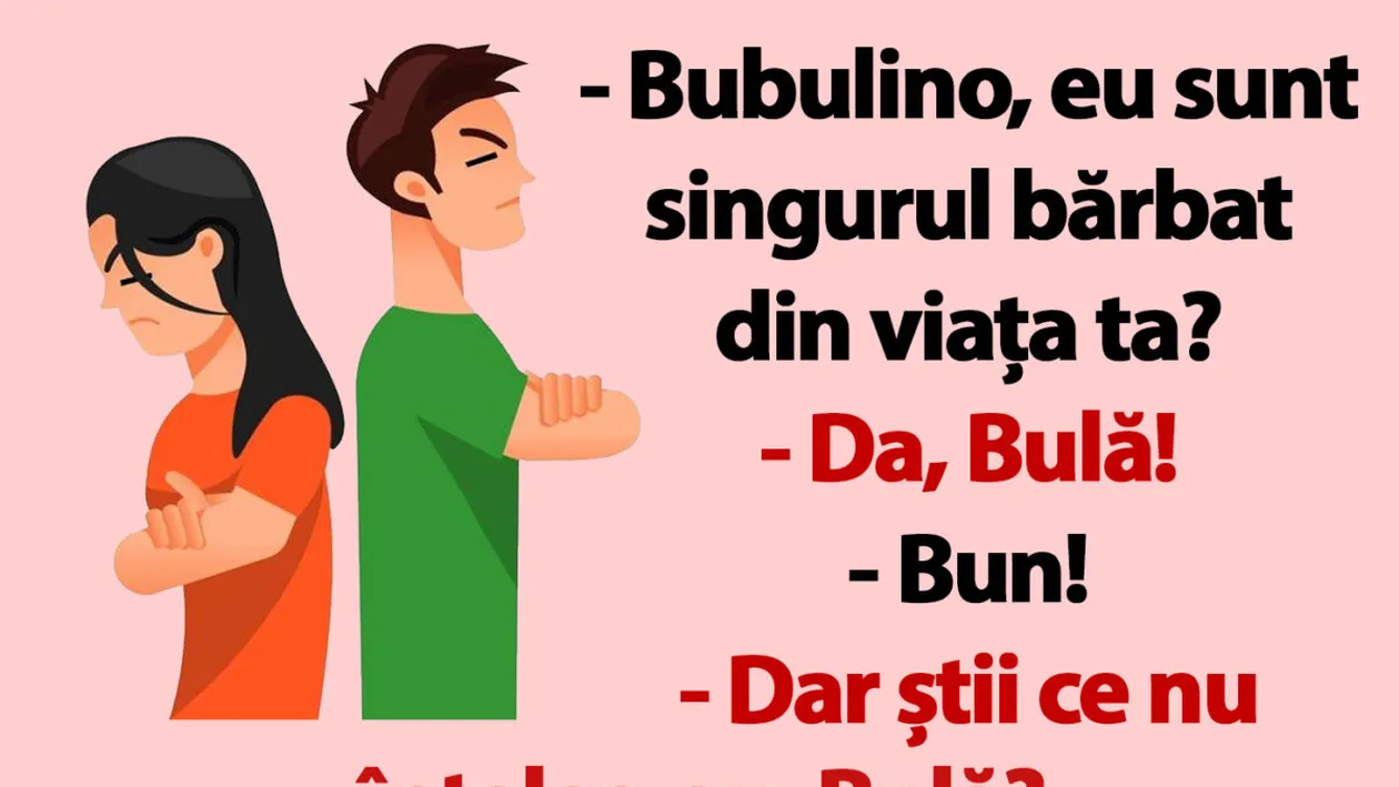 BANC | Dilema lui Bulă: Bubulino, eu sunt singurul bărbat din viața ta?