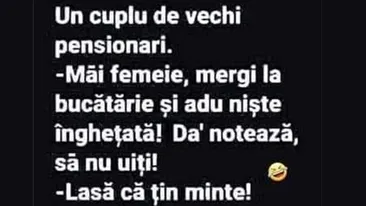 Bancul de weekend | Măi femeie, mergi la bucătărie și adu niște înghețată!