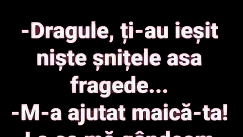 Bancul începutului de săptămână | Secretul celor mai fragede șnițele