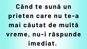 BANC | Când te sună un prieten care nu te-a mai căutat de multă vreme